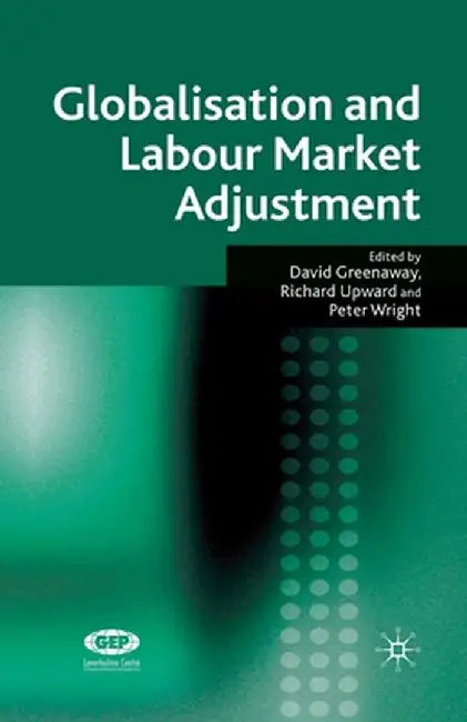 Globalisation and Labour Market Adjustment by D. Greenaway