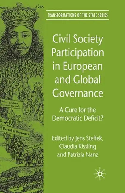 Civil Society Participation in European and Global Governance: A Cure for the Democratic Deficit? by J. Steffek