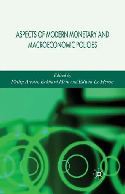 Aspects of Modern Monetary and Macroeconomic Policies by P. Arestis