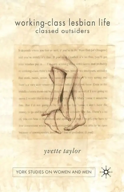 Working-Class Lesbian Life: Classed Outsiders by Yvette Taylor