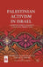 Palestinian Activism in Israel: A Bedouin Woman Leader in a Changing Middle East by H. Dahan-Kalev