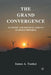 The Grand Convergence: Economic and Political Aspects of Human Progress by J. Yunker