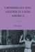 Crossing Sex and Gender in Latin America by V. Lewis