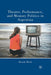 Theatre, Performance, and Memory Politics in Argentina by B. Werth