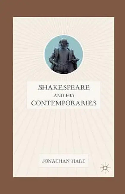 Shakespeare and His Contemporaries by J. Hart