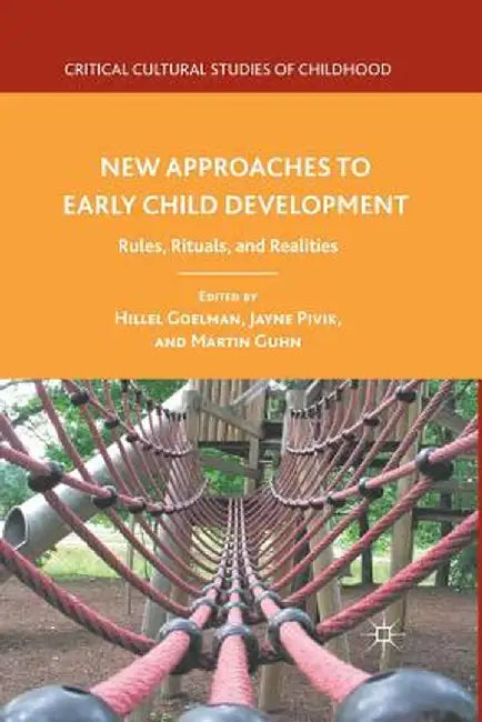 New Approaches to Early Child Development: Rules, Rituals, and Realities by H. Goelman