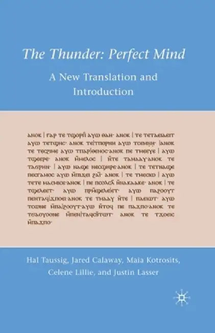 The Thunder: Perfect Mind: A New Translation and Introduction by H. Taussig