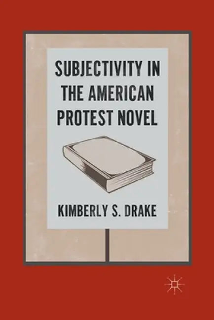 Subjectivity in the American Protes by K. Drake