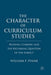 The Character of Curriculum Studies: Bildung, Currere, and the Recurring Question of the Subject by W. Pinar