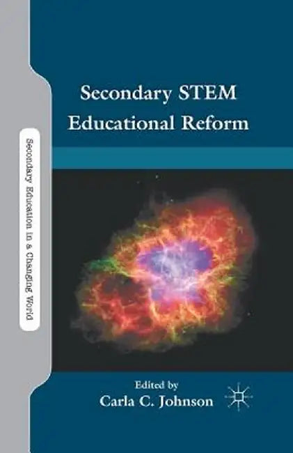 Secondary STEM Educational Reform by C. Johnson