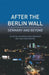 After the Berlin Wall: Germany and Beyond by K. Gerstenberger