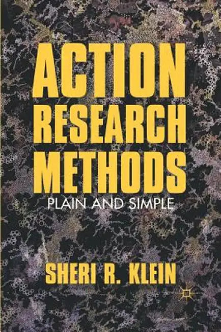 Action Research Methods: Plain and Simple by S. Klein