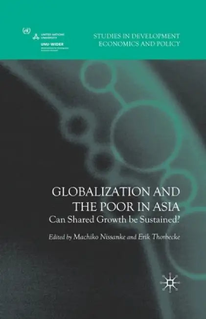 Globalization and the Poor in Asia: Can Shared Growth Be Sustained? by M. Nissanke