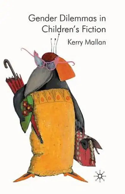Gender Dilemmas in Children's Fiction by K. Mallan