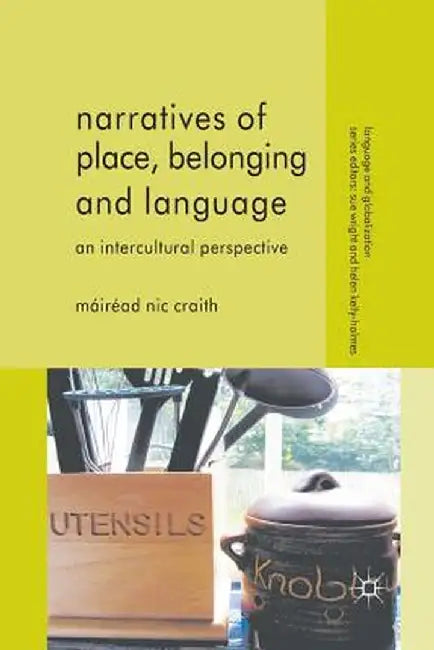 Narratives of Place, Belonging and Language: An Intercultural Perspective by Kenneth A. Loparo