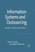 Information Systems and Outsourcing: Studies in Theory and Practice by M. Lacity