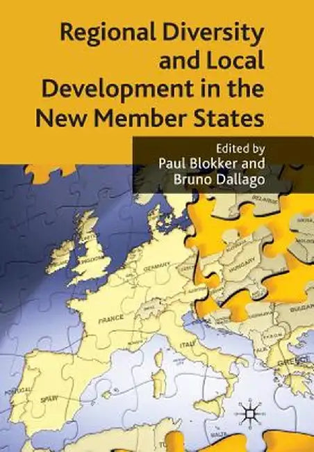 Regional Diversity and Local Development in the New Member States by P. Blokker