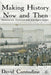 Making History Now and Then: Discoveries, Controversies and Explorations by D. Cannadine