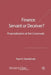 Finance: Servant or Deceiver?: Financialization at the Crossroads by P. Dembinski