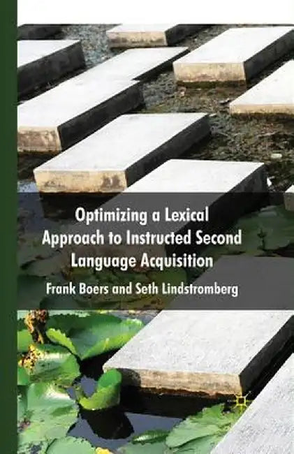 Optimizing a Lexical Approach to Instructed Second Language Acquisition by F. Boers