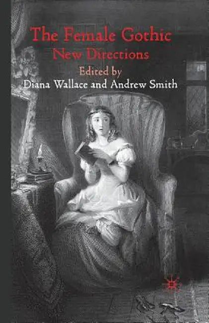 The Female Gothic: New Directions by D. Wallace