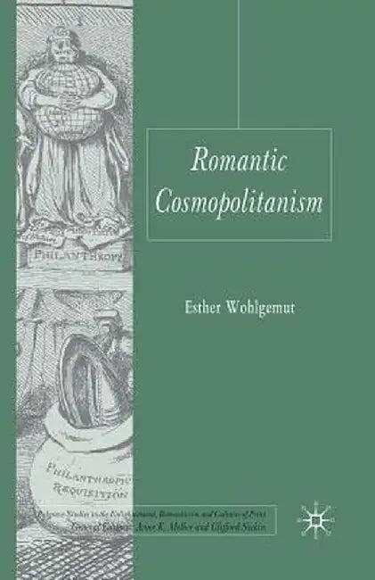 Romantic Cosmopolitanism by E. Wohlgemut