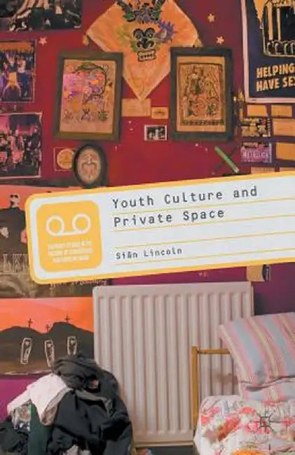 Youth Culture and Private Space by S. Lincoln
