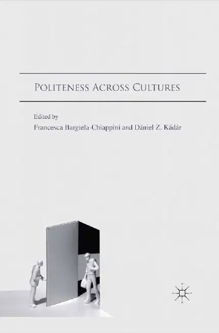 Politeness Across Cultures by F. Bargiela-Chiappini