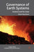 Governance of Earth Systems: Science and Its Uses by R. Boardman