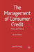 The Management of Consumer Credit: Theory and Practice by S. Finlay