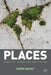 Places: Identity, Image and Reputation by Simon Anholt