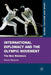 International Diplomacy and the Olympic Movement: The New Mediators by Aaron Beacom