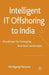 Intelligent IT Offshoring to India: Roadmaps for Emerging Business Landscapes by W. Messner