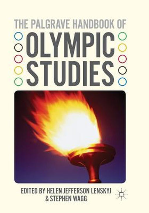 The Palgrave Handbook of Olympic Studies by H. Lenskyj