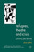 Refugees, Theatre and Crisis: Performing Global Identities by A. Jeffers