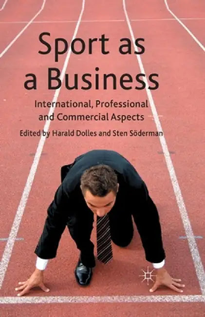Sport as a Business: International, Professional and Commercial Aspects by H. Dolles