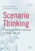 Scenario Thinking: Practical Approaches to the Future by G. Wright