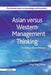 Asian Versus Western Management Thinking: Its Culture-Bound Nature by Kimio Kase