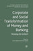 Corporate and Social Transformation of Money and Banking: Breaking the Serfdom by S. Mouatt