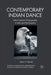 Contemporary Indian Dance: New Creative Choreography in India and the Diaspora by K. Katrak