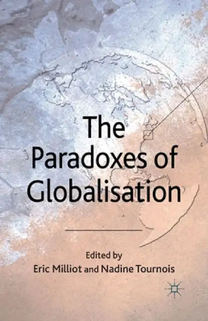 The Paradoxes of Globalisation by E. Milliot