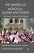 The Theatres of Morocco, Algeria and Tunisia: Performance Traditions of the Maghreb by Khalid Amine