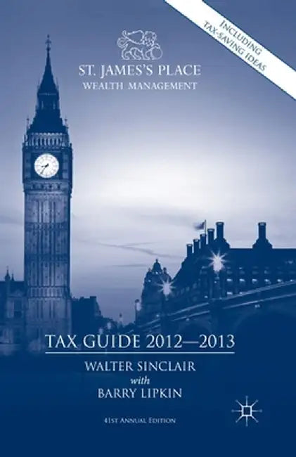 St. James's Place Tax Guide 2012-2013 by Walter Sinclair