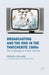 Broadcasting and the NHS in the Thatcherite 1980s: The Challenge to Public Service by Patricia Holland