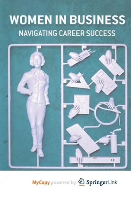 Women in Business: Navigating Career Success by V. Holton