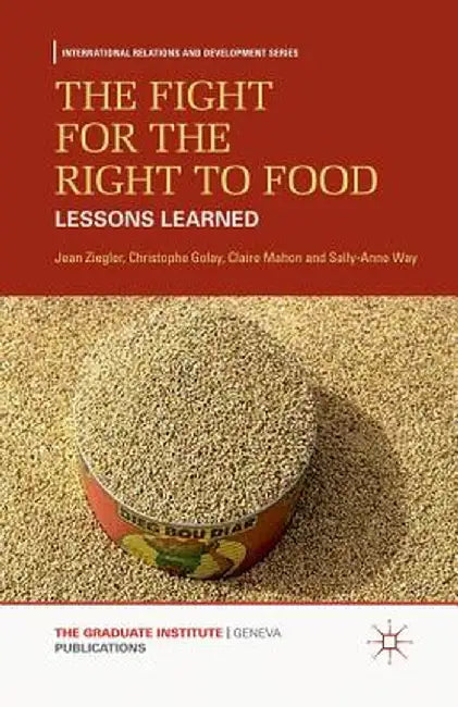 The Fight for the Right to Food: Lessons Learned by J. Ziegler