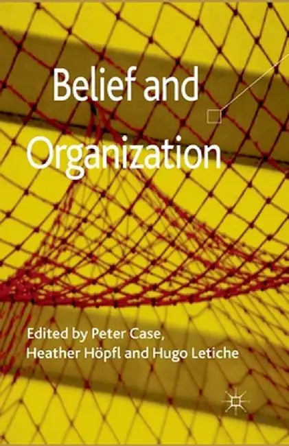 Belief and Organization by P. Case