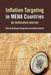 Inflation Targeting in Mena Countries: An Unfinished Journey by Mongi Boughzala