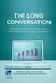 The Long Conversation: Maximizing Business Value from Information Technology Investment by O. Lorenzo