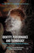 Identity, Performance and Technology: Practices of Empowerment, Embodiment and Technicity by S. Broadhurst
